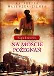 Saga Kresowa. 2. Na Moście Pożegnań. Saga Kresowa, Tom 2 Replika