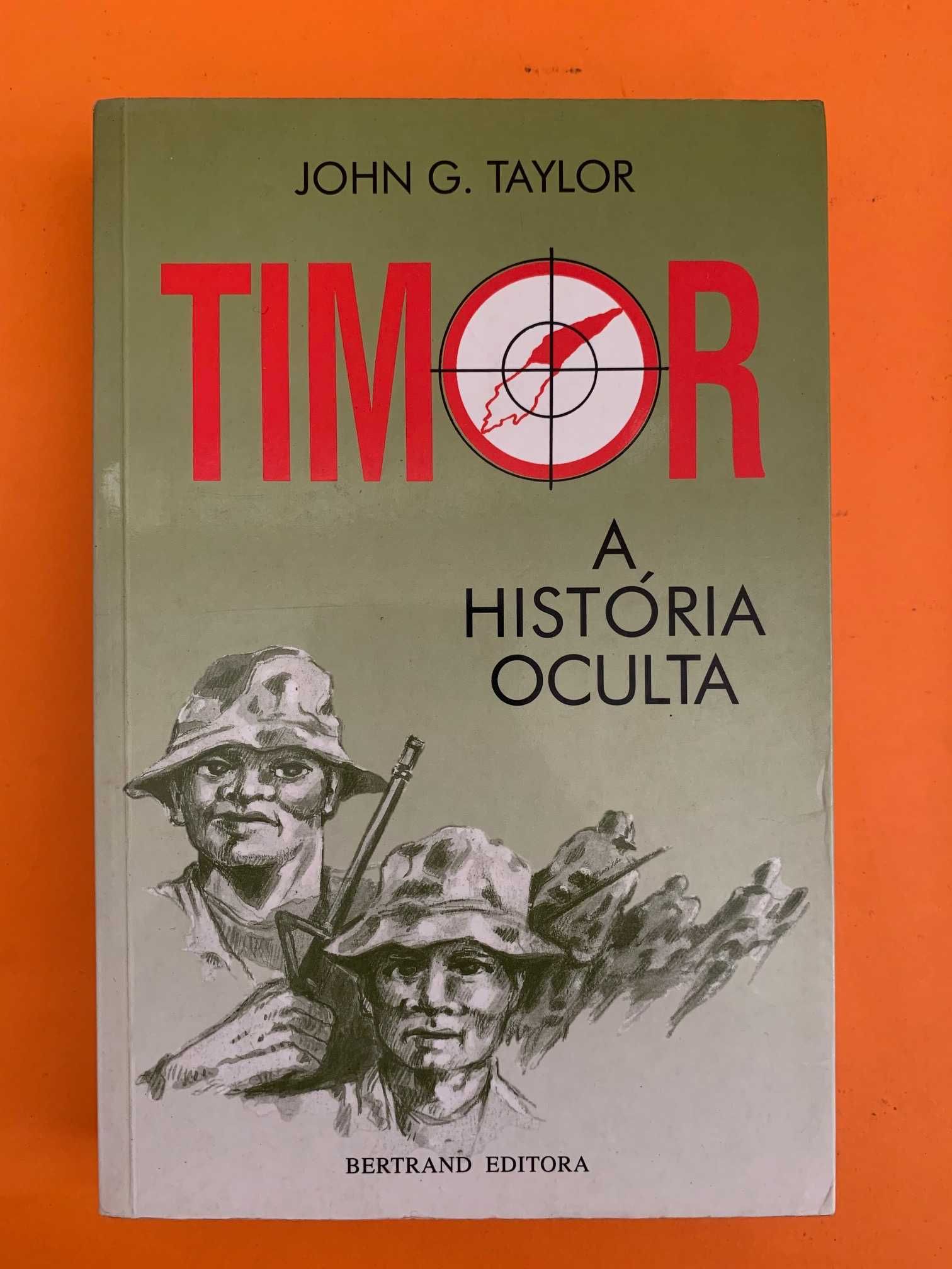Timor: A História Oculta - John G. Taylor