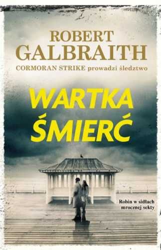 Cormoran Strike T.7 Wartka śmierć - Robert Galbraith pseud. J.K. Rowl