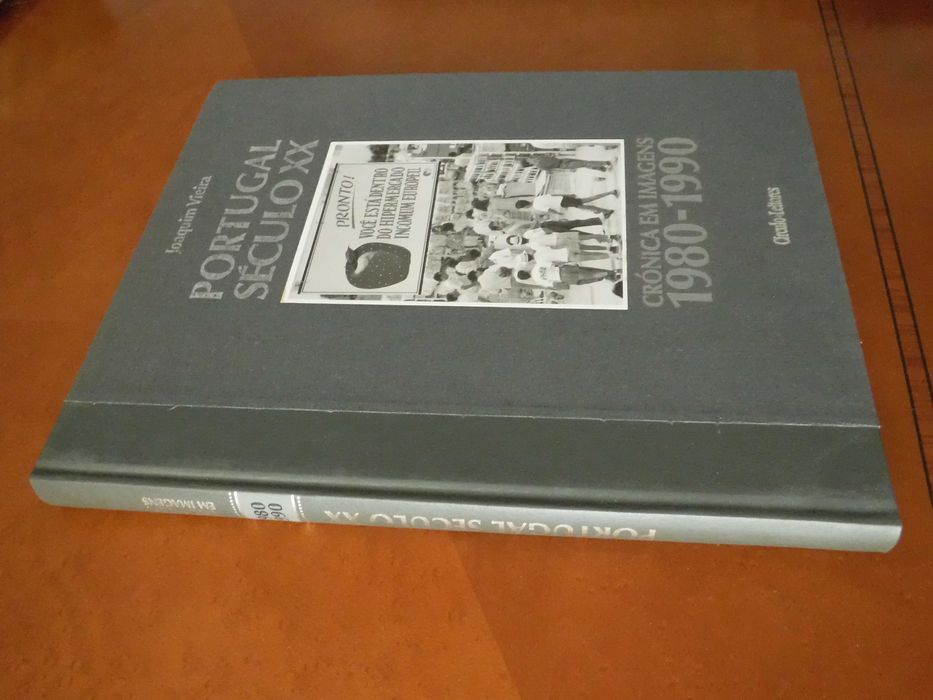 Portugal Século XX - Crónica em Imagens 1980 a 1990 - Joaquim Vieira