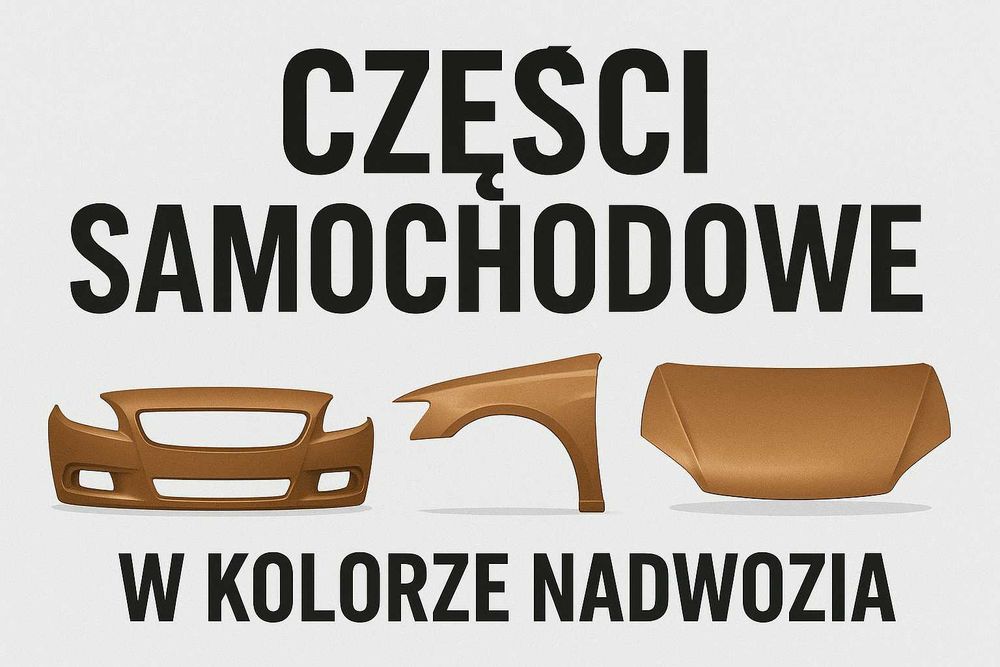 Błotniki Maski Zderzaki do WSZYSTKICH samochodów w KOLORZE