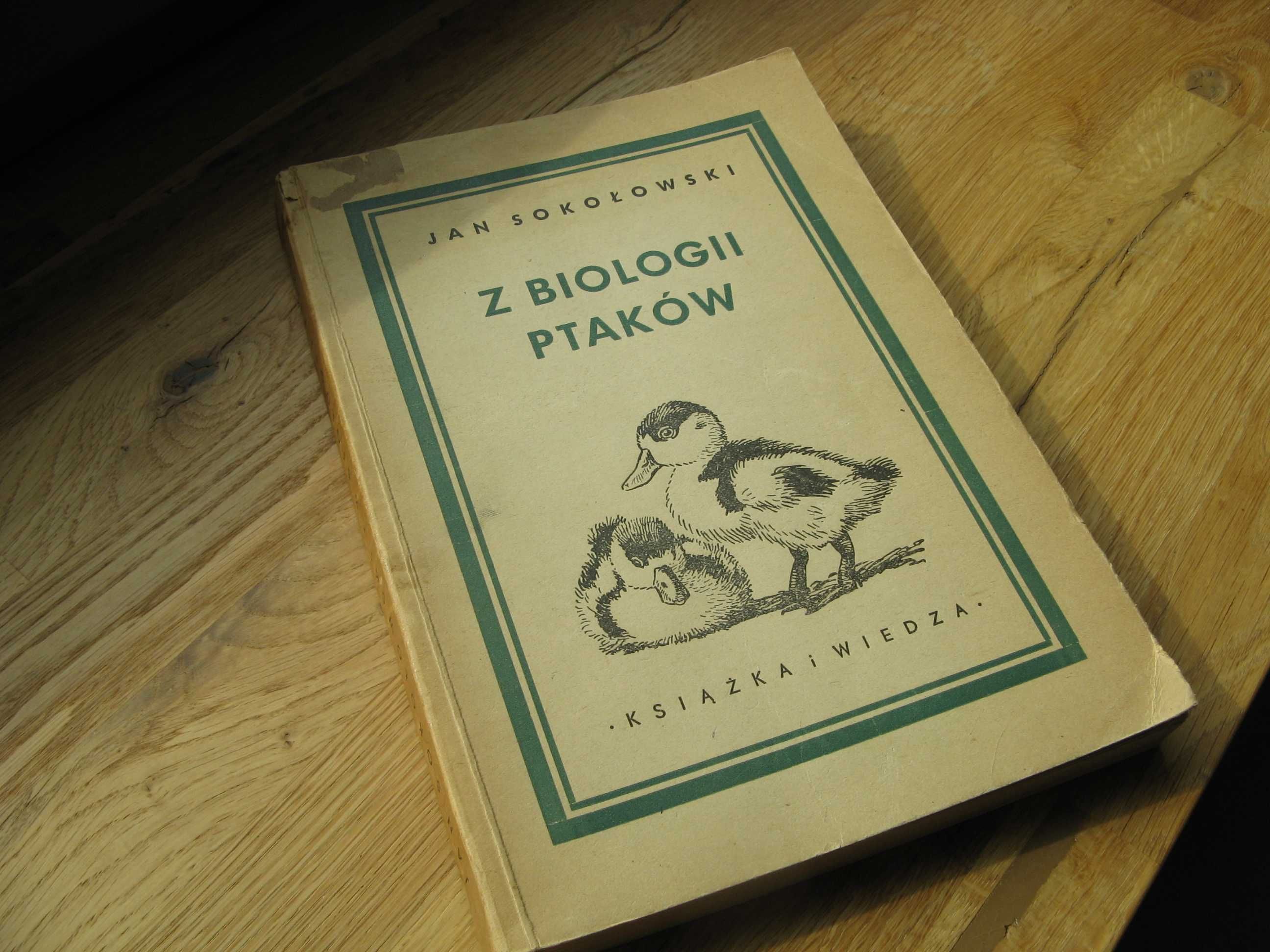 Z biologii ptaków J. SOKOŁOWSKI 1950r. PTAKI ORNITOLOGIA