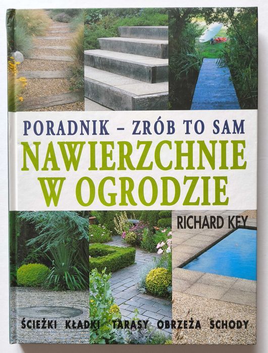 Nawierzchnie w ogrodzie. Ścieżki, kładki, tarasy, obrzeża, UNIKAT!