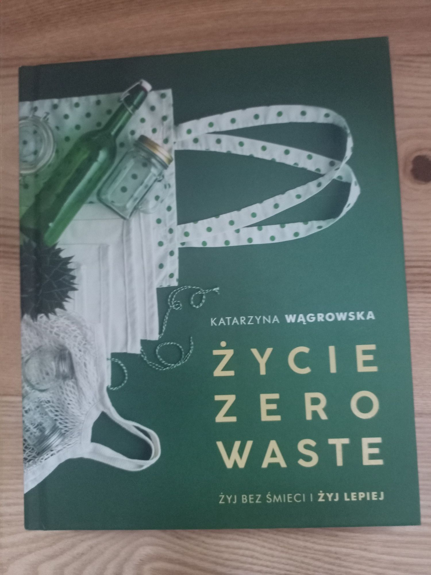 Życie zero waste Katarzyna Wągrowska