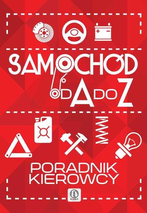 Samochód od A do Z Poradnik kierowcy nowa