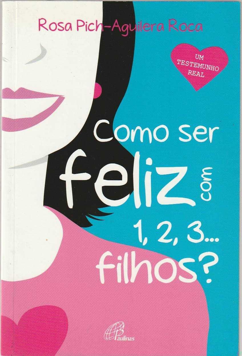 Como ser feliz com 1, 2, 3 filhos?-Rosa Pich-Aguilera Roca-
