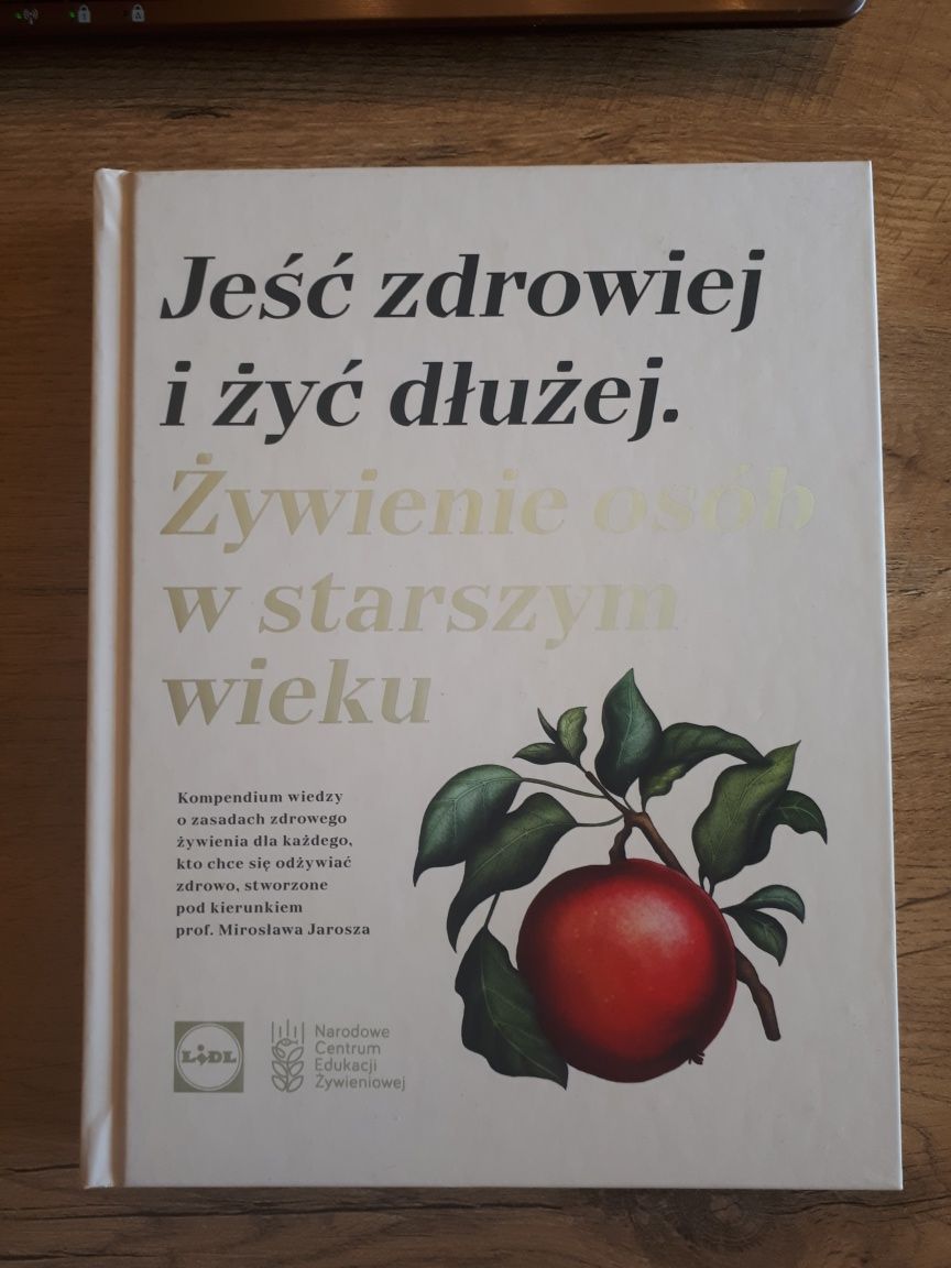 Jeść zdrowiej i żyć dłużej. Poradnik o żywieniu