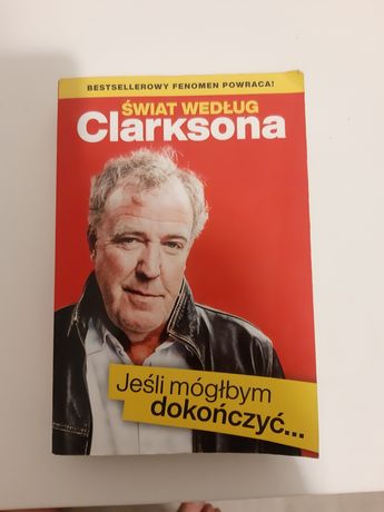 Świat według Clarksona - Jeśli mógłbym dokończyć -Jeremy Clarkson