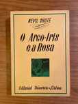 O Arco Íris e a Rosa - Nevil Shute (portes grátis)
