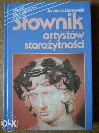 Janusz A. Ostrowski "Słownik artystów starożytnych"