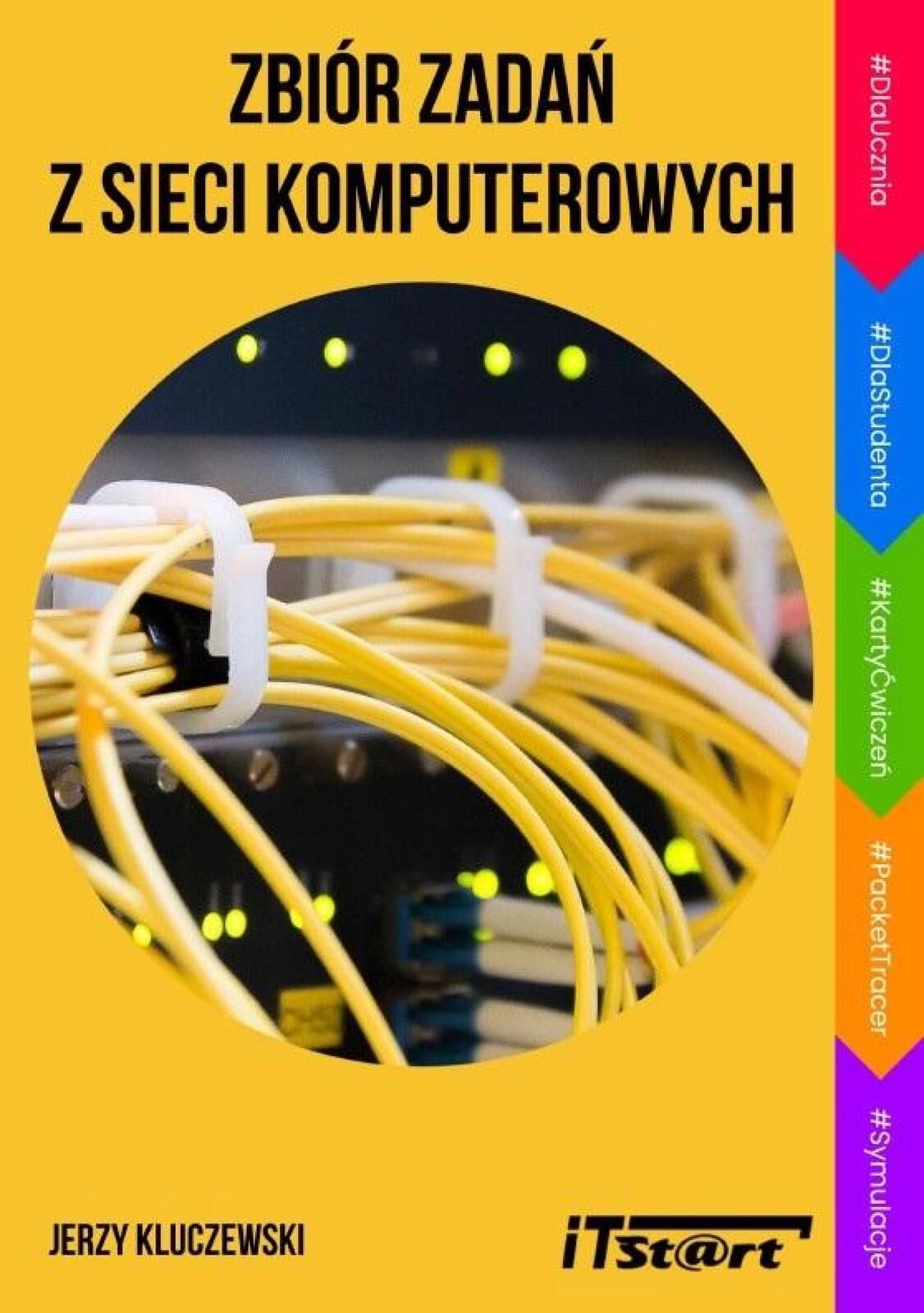Zbiór zadań z sieci komputerowych iTstart Jerzy Kluczewski Rok