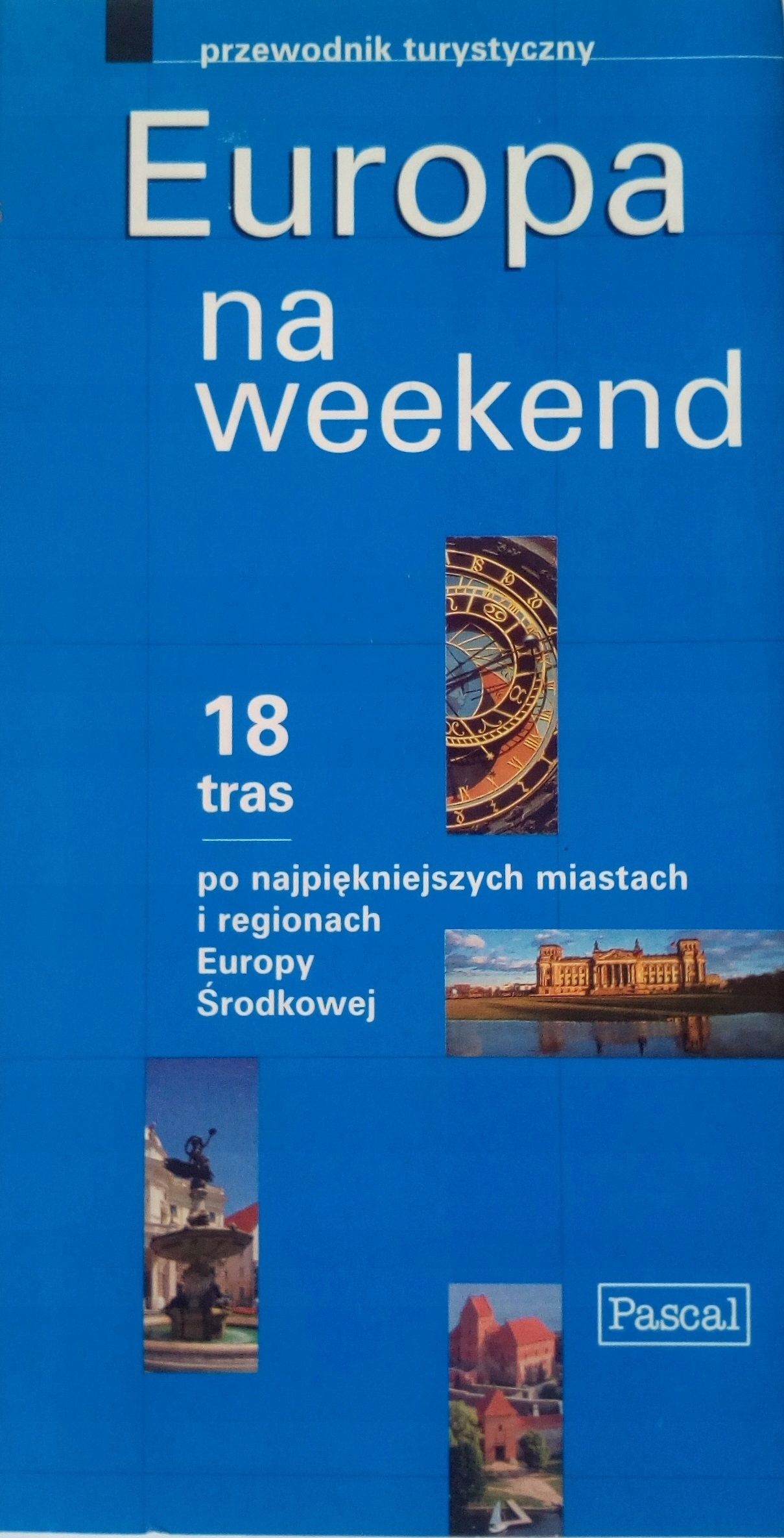 Europa Na Weekend. Przewodnik Turystyczny