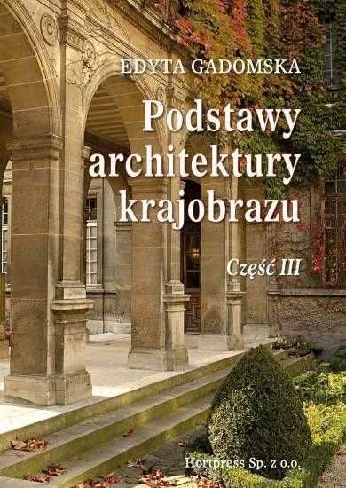 Podstawy architektury krajobrazu cz. 3 
Autor: Edyta Gadomska