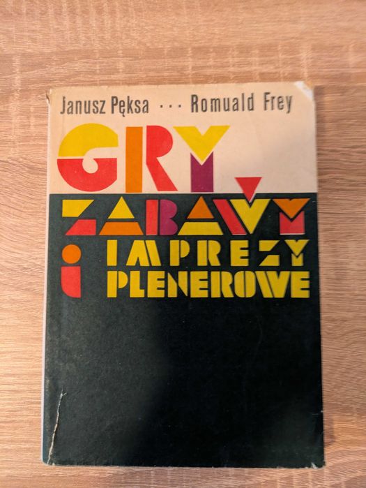 Gry, zabawy i imprezy plenerowe. Janusz Pęksa, Romuald Frey