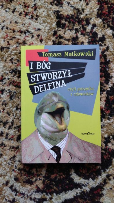 I Bóg stworzył delfina Tomasz Matkowski 2008 Nowa