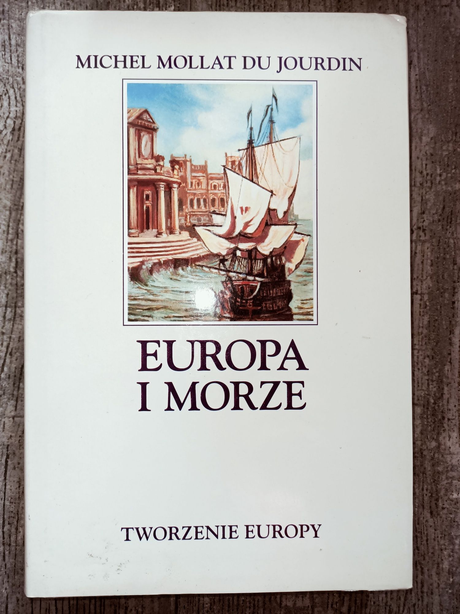 Tworzenie Europy Europa i morze Mollat du Jourdin