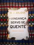 A Vingança Serve-se Quente - M. J. Arlidge