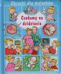 Obrazki dla maluchów. Czekamy na dzidziusia.