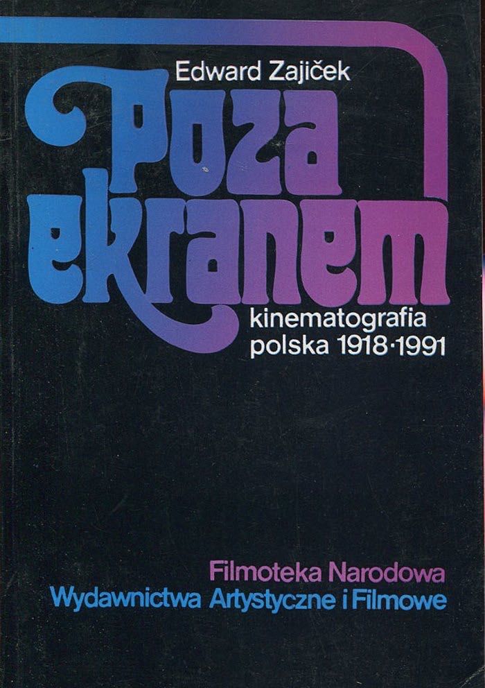 Poza ekranem kinematografia polska Edward Zajicek