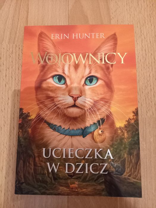 WOJOWNICY "Ucieczka w dzicz" tom 1 - Erin Hunter