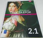 Oblicza epok 2.1. Podręcznik. Zakres podstawowy i rozszerzony