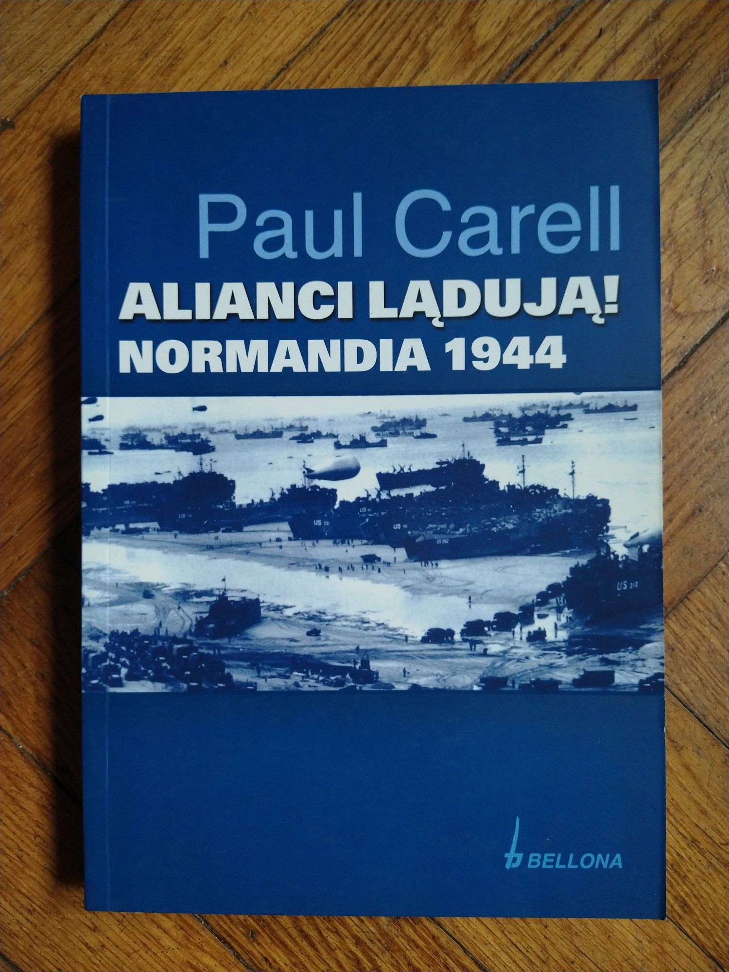 Alianci lądują! Normandia 1944 - Paul Carell
