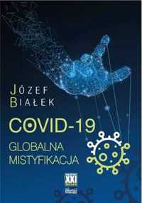 COVID - 19; Globalna mistyfikacja - Józef Białek