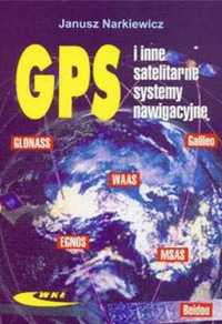 GPS i inne satelitarne systemy nawigacyjne - Narkiewicz Janusz