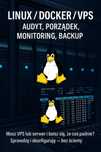 Linux / Docker / VPS – audyt, porządek, monitoring, backup | Zdalnie