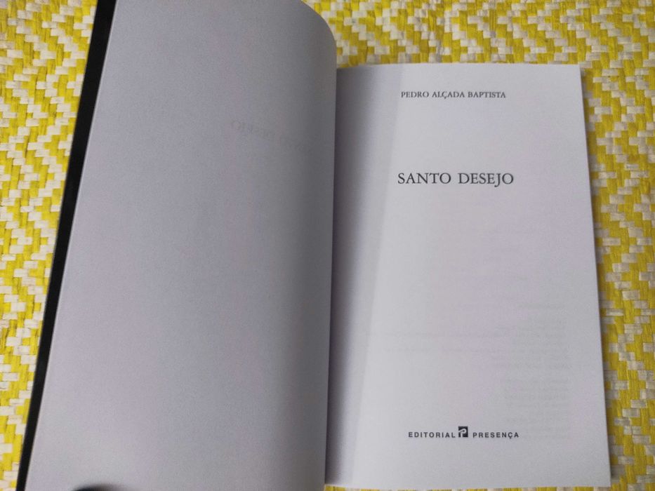 SANTO DESEJO
de Pedro Alçada Baptista