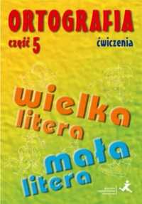 Ortografia dla sp i gim cz.5 wielka/mała litera ćw - Agnieszka Suchow