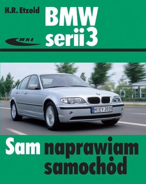 BMW serii 3 (E46) seria SAM NAPRAWIAM / książka nowa, poradnik