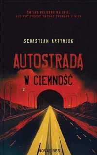 Autostradą w ciemność - Sebastian Artymiuk