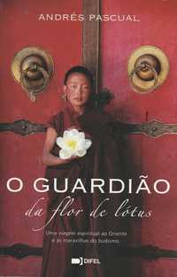 Livro O Guardião da Flor de Lótus de Andrés Pascual [Portes Grátis]