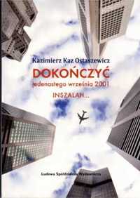 Dokończyć jedenastego września 2001 INSZALAH - Kazimierz Kaz Ostaszew