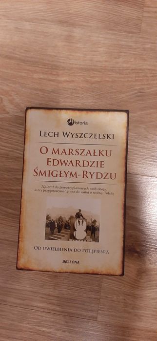 O Marszałku Edwardzie Śmigłym-Rydzu