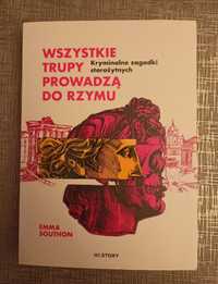 Wszystkie trupy prowadzą do Rzymu Emma Southon