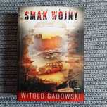 Smak wojny - Witold Gadowski