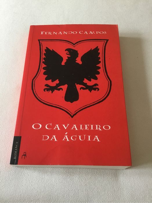 O Cavaleiro da Águia. Fernando Campos