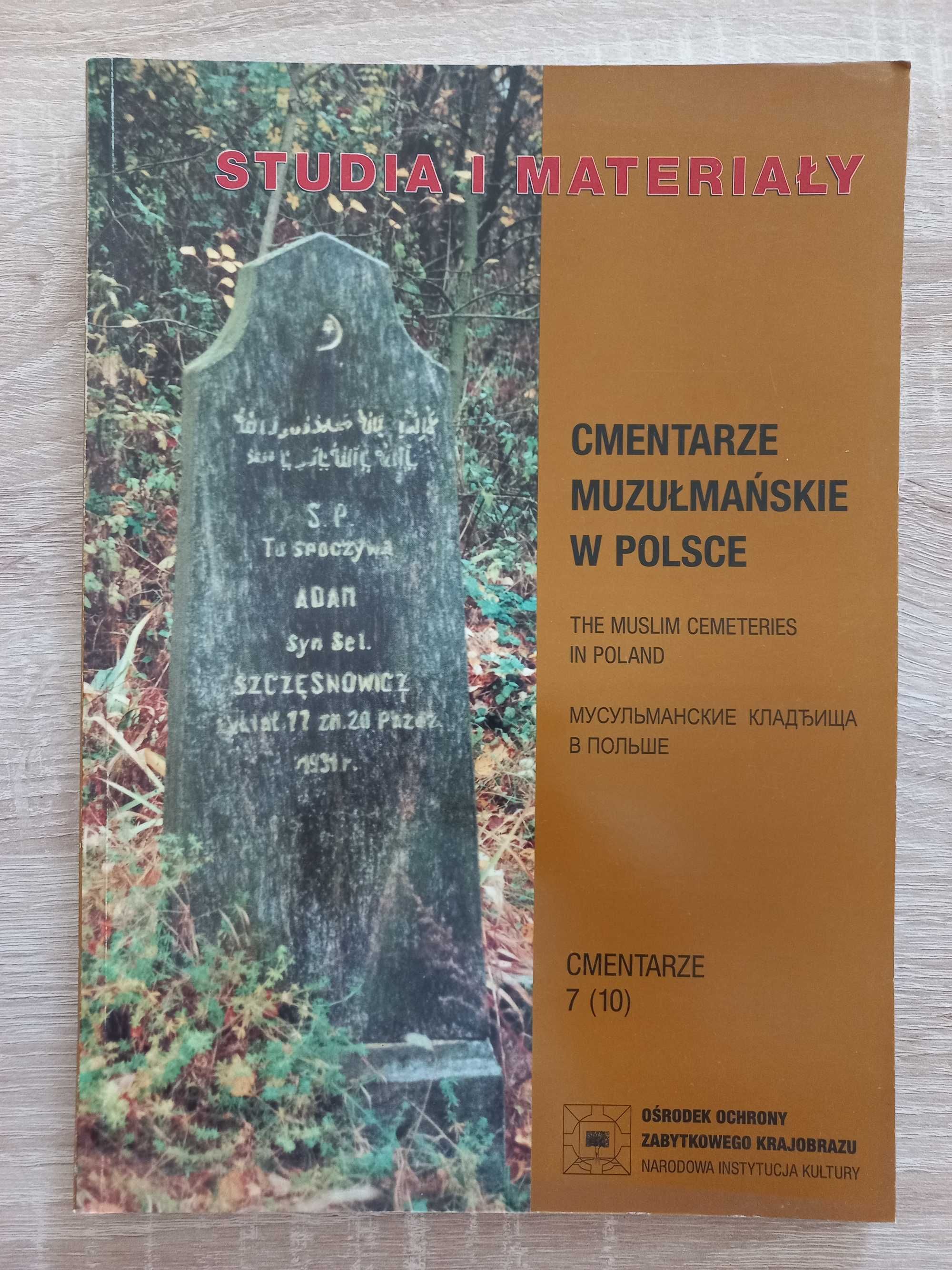 Cmentarze muzułmańskie w Polsce - 
Studia i Materiały Kołodziejczyk A.