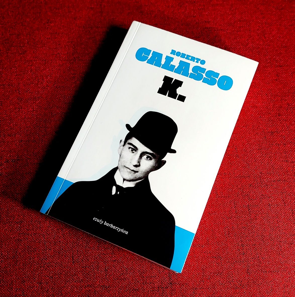 Roberto CALASSO K. Franz KAFKA Proces Zamek Ameryka Zaginiony