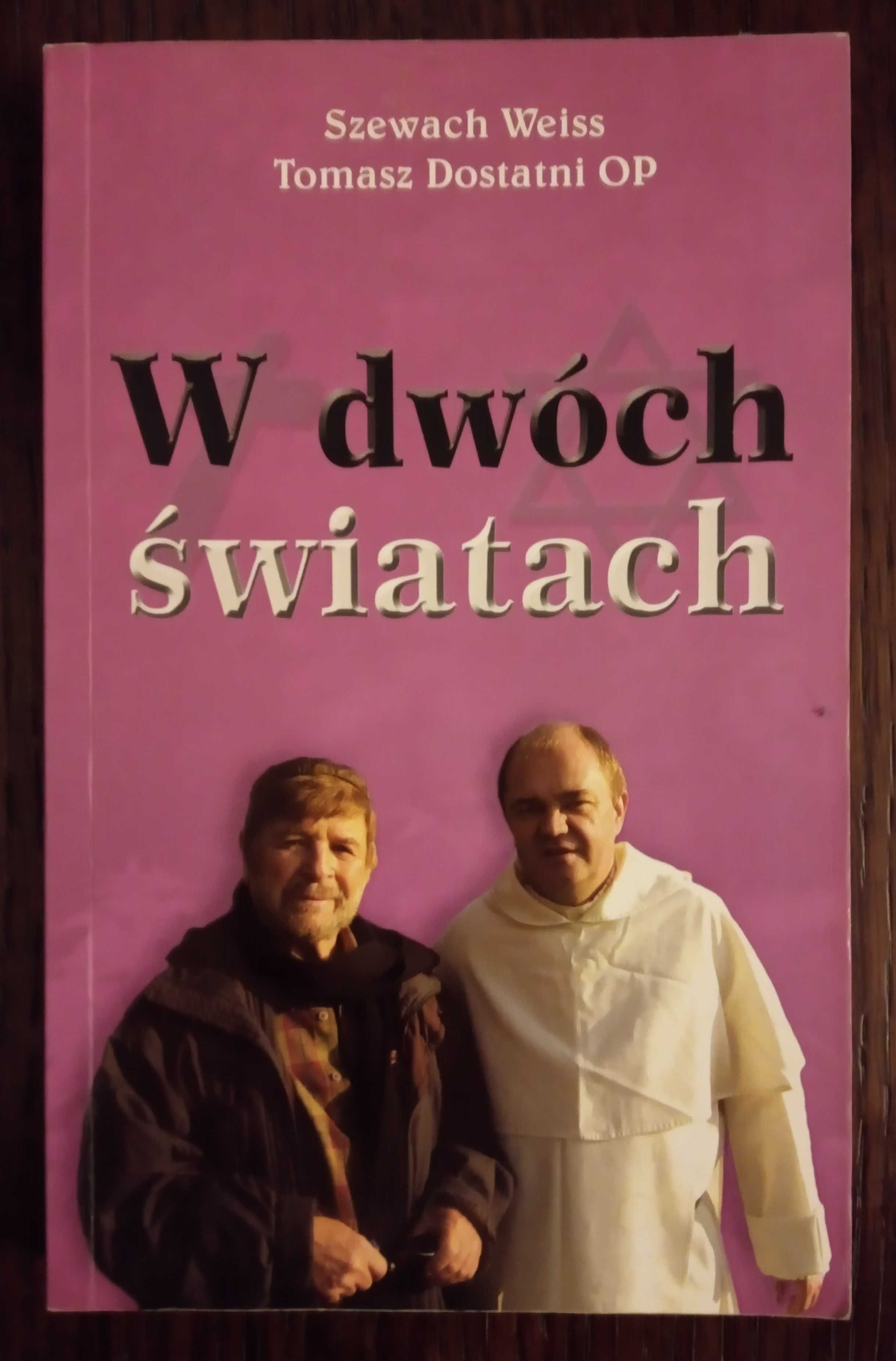 W dwóch światach - Szewach Weiss, Tomasz Dostatni OP