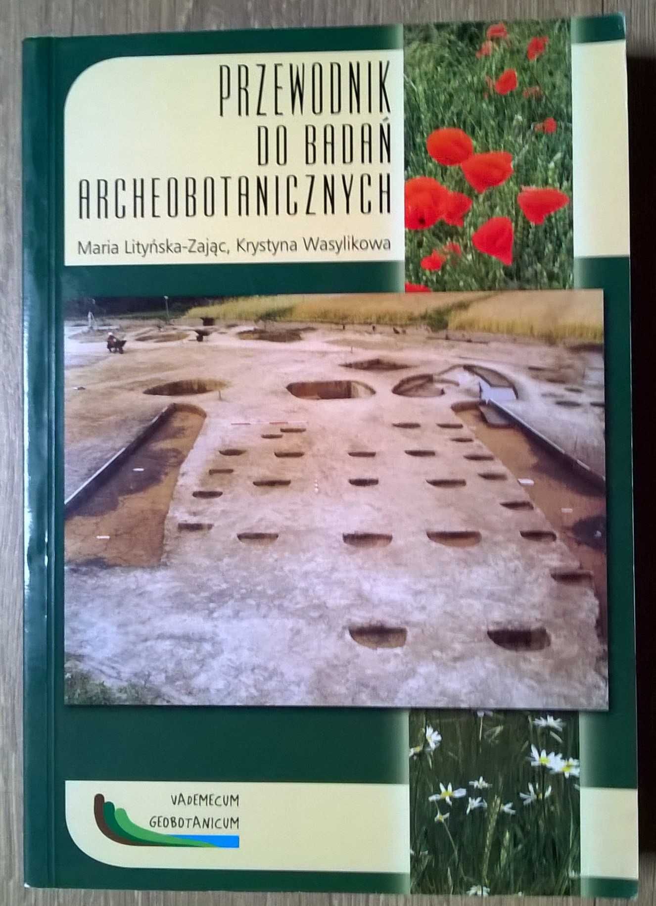 Przewodnik do Badań Archeobotanicznych – Lityńska-Zając, Wasylikowa