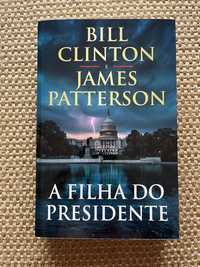 Livro - A Filha do Presidente de Bill Clinton e James Patterson
