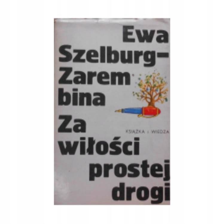 Zawiłości Prostej Drogi E Szelburg Zarembina