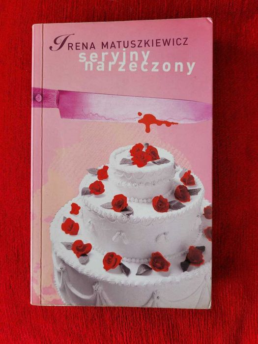 "Seryjny narzeczony" Irena Matuszkiewicz