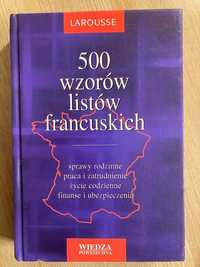 500 wzorów listów francuskich LAROUSSE - wydanie II, 2005 rok.