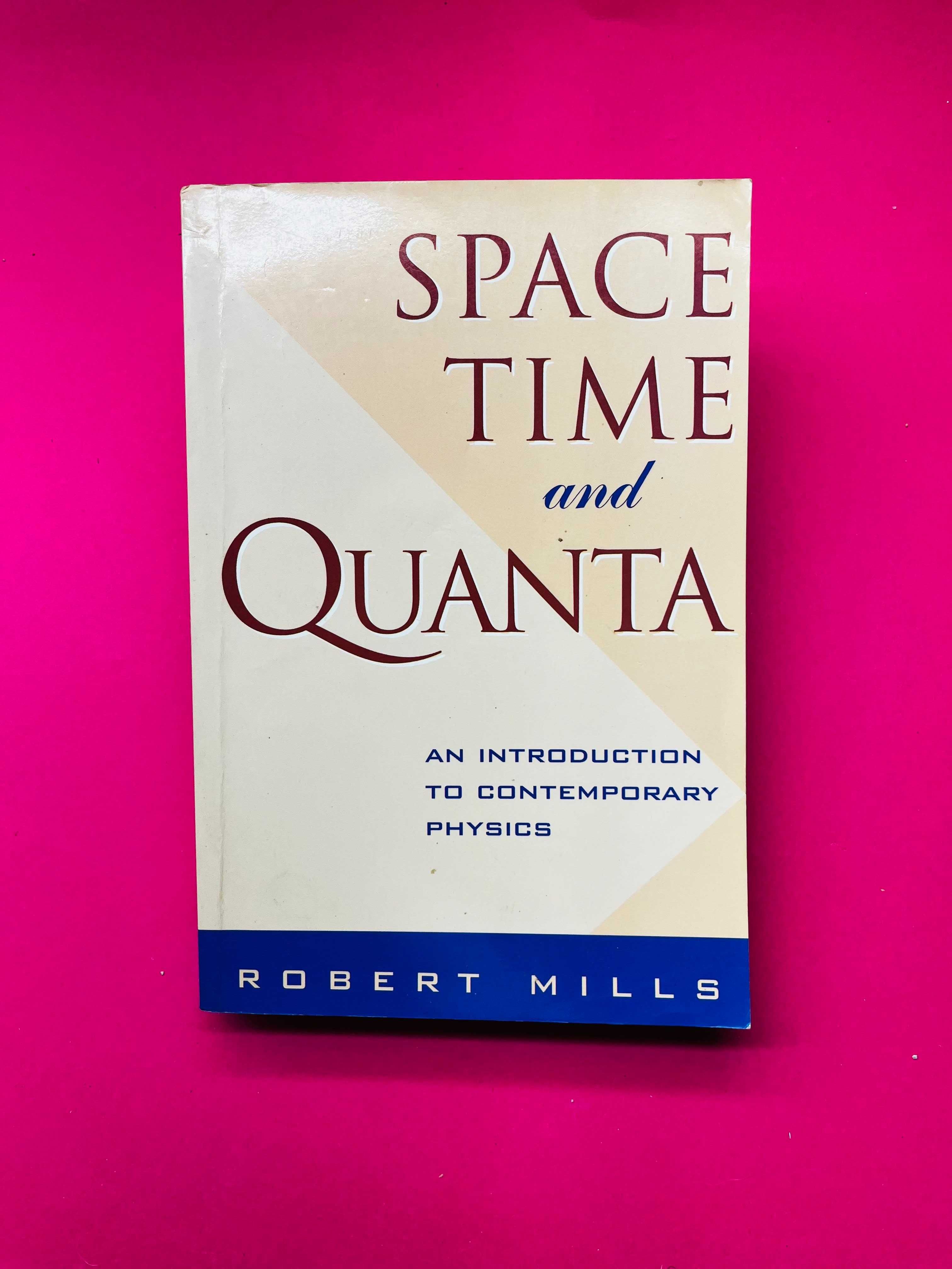 Space Time and Quanta - Rober Mills