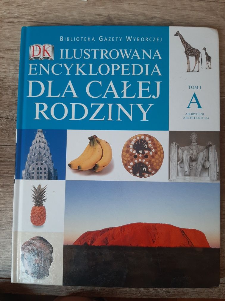 Ilustrowana encyklopedia dla całej rodziny tom I pierwszy A