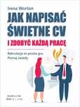 Jak napisać świetne CV i zdobyć każdą pracę. WYDAWNICTWO BOLD GERDA